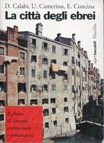 La città degli ebrei. Il ghetto di Venezia: architettura e urbanistica