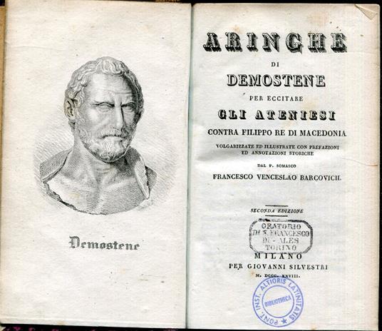 Aringhe di Demostene per eccitare gli Ateniesi contra Filippo re di Macedonia, volgarizzate ed illustrate con prefazioni ed annotazioni storiche dal P. somasco Francesco Venceslao Barcovich - Demostene - copertina