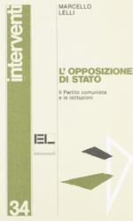 L' opposizione di Stato. Il Partito comunista e le istituzioni