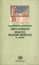 Saggi sul realismo medievale. Da «Mimesis» (I libri da leggere)