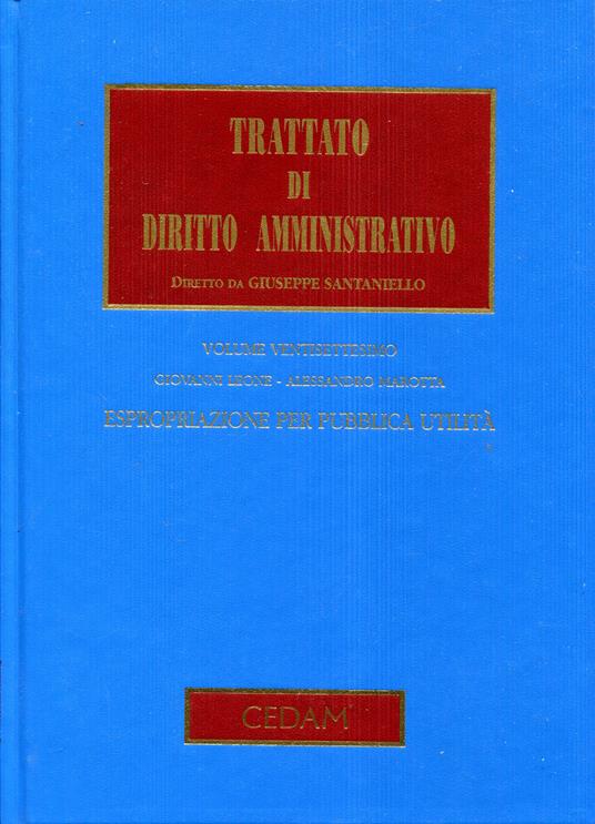 Trattato di diritto amministrativo diretto dal prof. Giuseppe Santaniello , vol. 27. Espropriazione per pubblica utilità - copertina