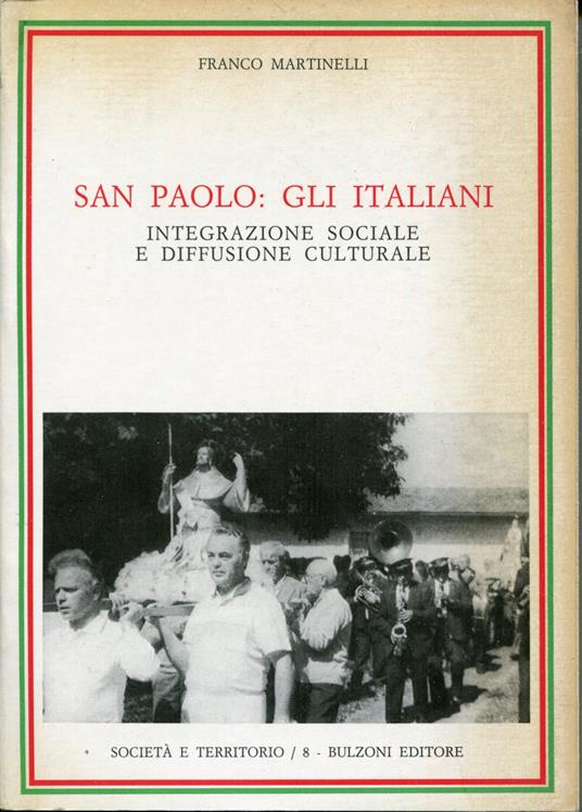 San Paolo: gli italiani : integrazione sociale e diffusione culturale - Franco Martinelli - copertina