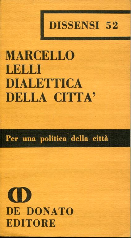 Dialettica della citta : per una politica della citta - Marcello Lelli - copertina