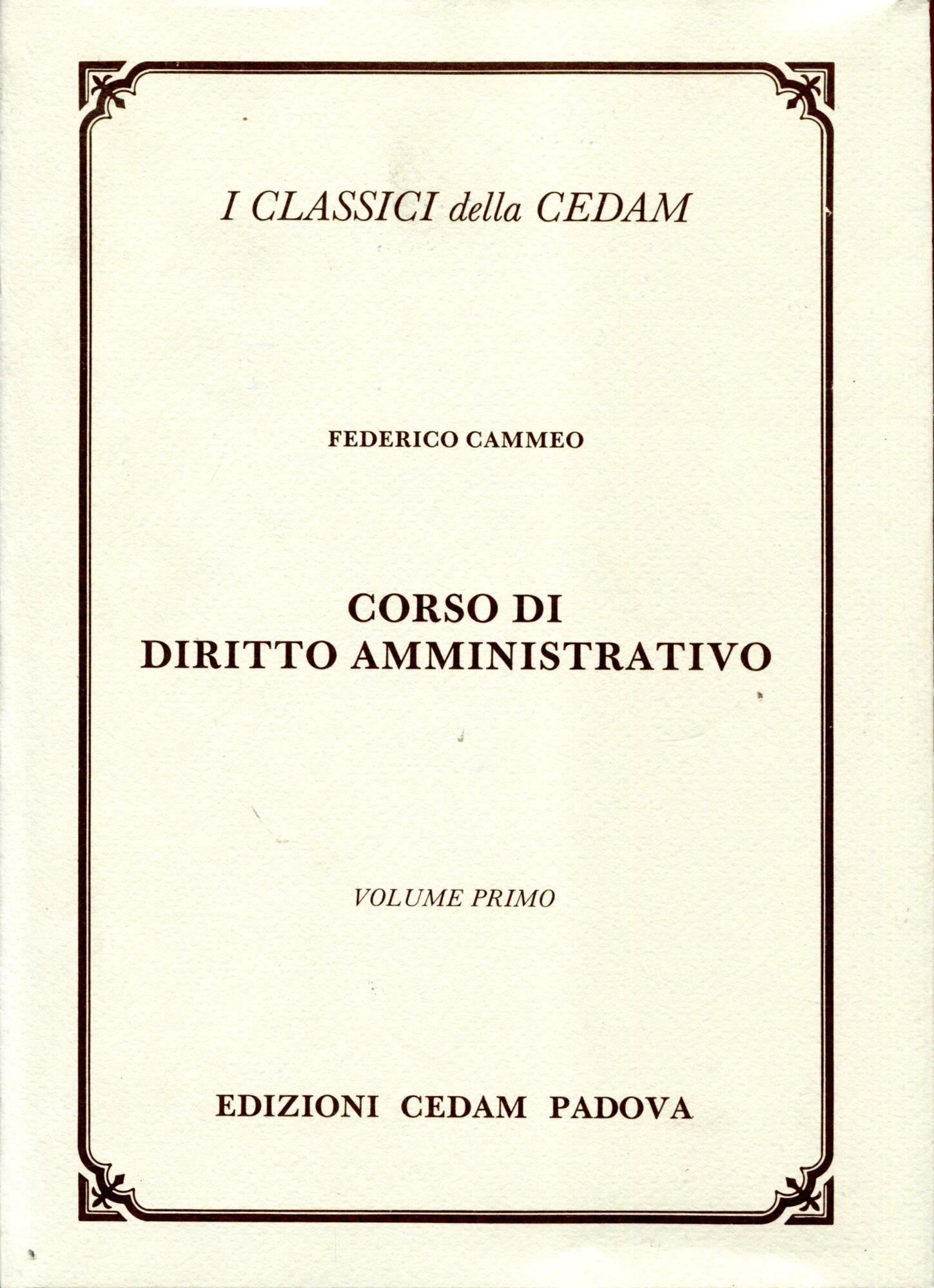 Corso di diritto amministrativo. Vol. 1: Introduzione, il diritto amministrativo obbiettivo (le fonti, contenuto, efficacia ed applicazione del diritto obbiettivo). Vol. 2: Rapporti giuridici e diritti subbiettivi, i subbietti, gli oggetti dei rappor