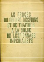 Le procès du groupe d'espions et traites à la solde de l'espionnage impérialiste
