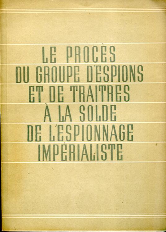 Le procès du groupe d'espions et traites à la solde de l'espionnage impérialiste - copertina