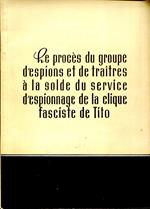 Le procès du groupe d'espions et de traites à la solde du service d'espionnage de la clique fasciste de Tito