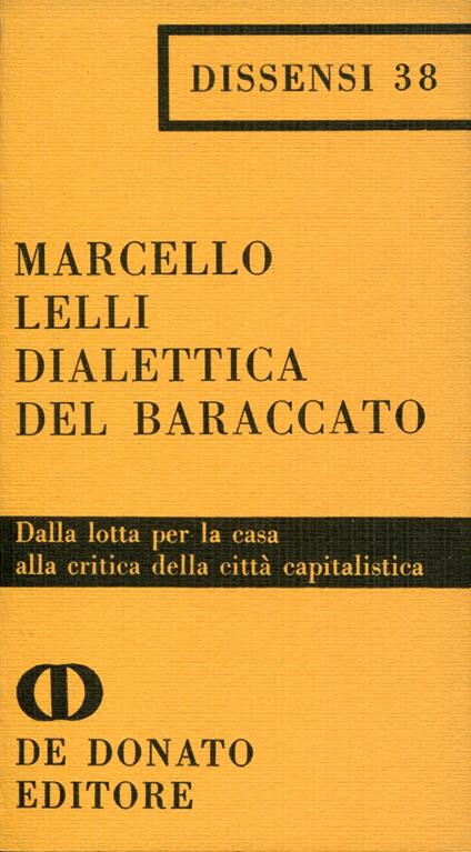 Dialettica del baraccato : sociologia delle lotte urbane - Marcello Lelli - copertina