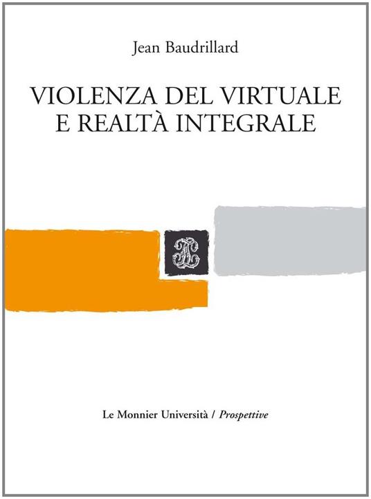 Violenza del virtuale e realtà integrale - Jean Baudrillard - copertina
