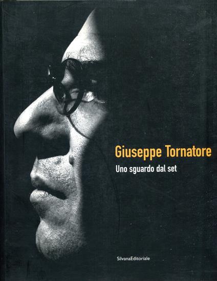 Giuseppe Tornatore : uno sguardo dal set. Catalogo della mostra (Taormina, 16-22 giugno 2007). Ediz. illustrata - copertina