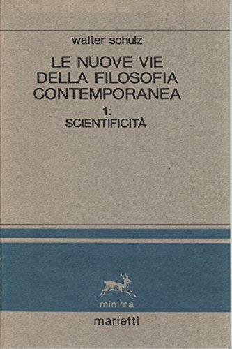 Le nuove vie della filosofia contemporanea. Scientificità  (Vol. 1) - Walter Schulz - copertina
