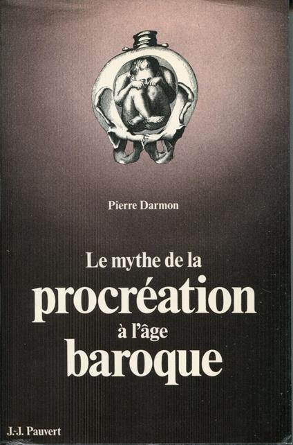 Le mythe de la procreation a l'age baroque - Pierre Darmon - copertina
