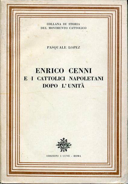 Enrico Cenni e i cattolici napoletani dopo l'Unità - Pasquale Lopez - copertina