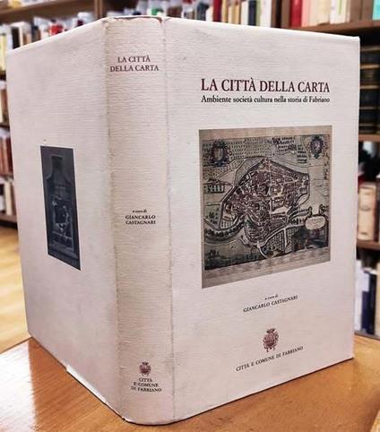 La città della carta : ambiente, società, cultura nella storia di Fabriano - copertina