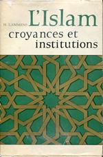 L' islam : croyances et institutions