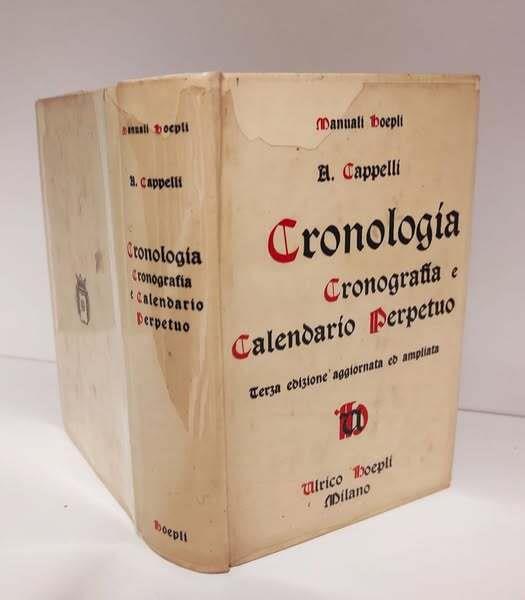 Cronologia, cronografia e calendario perpetuo : dal pricipio dell'era cristiana ai giorni nostri. 3. ed. aggiornata ed ampliata - Adriano Cappelli - copertina