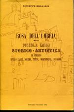 La rosa dell'Umbria : guida storico-artistica di Foligno, Spello, Assisi, Nocera, Trevi, Montefalco, Bevagna, Bastia e Cannara