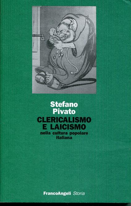 Clericalismo e laicismo nella cultura popolare italiana - Stefano Pivato - copertina