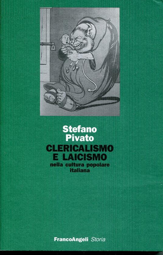 Clericalismo e laicismo nella cultura popolare italiana - Stefano Pivato - copertina