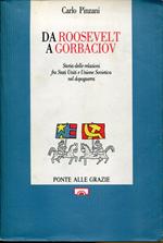 Da Roosevelt a Gorbaciov : storia delle relazioni fra Stati Uniti e Unione Sovietica nel dopoguerra