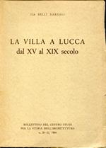 La villa a Lucca dal XV al XIX secolo, con una appendice dal Trattato di G. Saminiati a cura di Mario Barsali