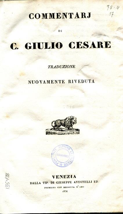 Commentarj di C. Giulio Cesare. Traduzione nuovamente riveduta - Cesare Giulio - copertina