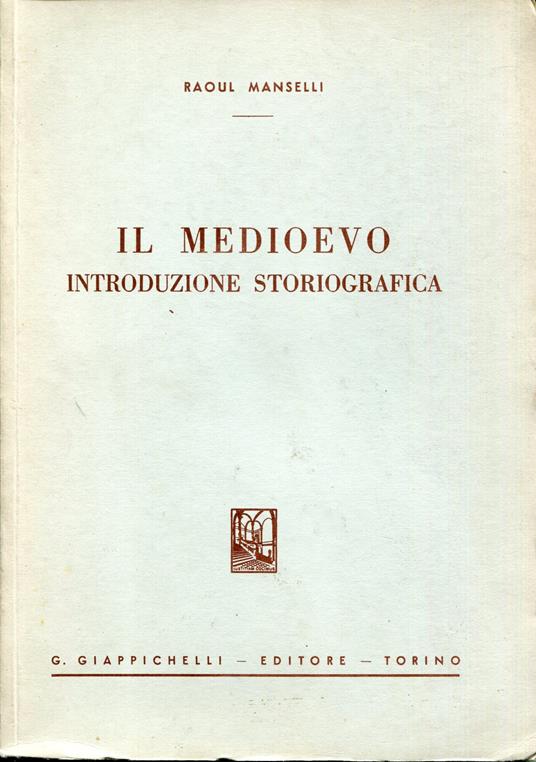 Il Medioevo : introduzione storiografica - Raoul Manselli - copertina