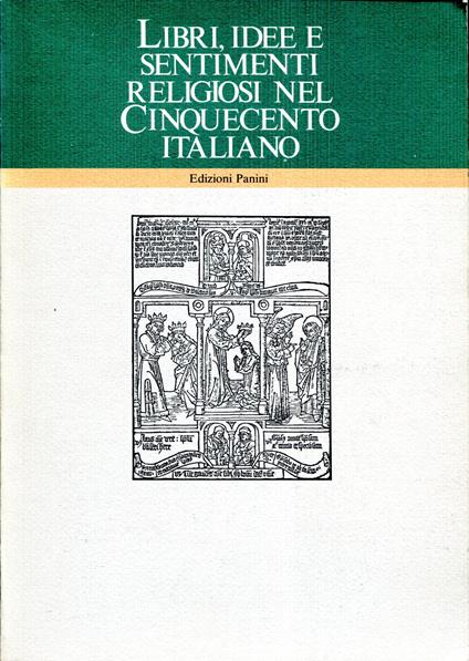 Libri, idee e sentimenti religiosi nel Cinquecento italiano. 3-5 aprile 1986 - copertina