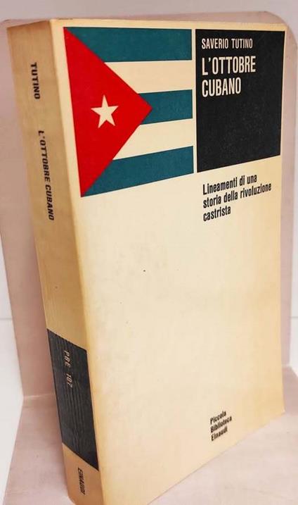 L' ottobre cubano : lineamenti di una storia della rivoluzione castrista - Saverio Tutino - copertina