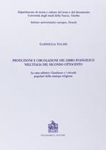Produzione e circolazione del libro evangelico nell'Italia del secondo Ottocento. La casa editrice Claudiana e i circuiti popolari della stampa religiosa