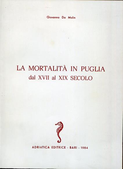 La mortalità in Puglia dal XVII al XIX secolo - Giovanna Da Molin - copertina