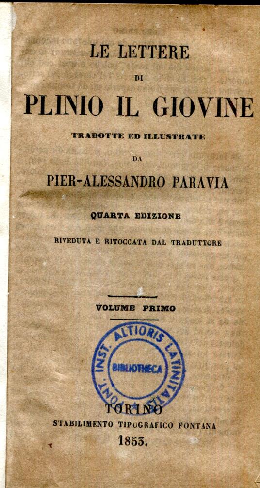 Lettere di Plinio il Giovine tradotte ed illustrate da Pier-Alessandro Paravia. Quarta edizione riveduta e ritoccata dal traduttore - Plinio il Giovane - copertina