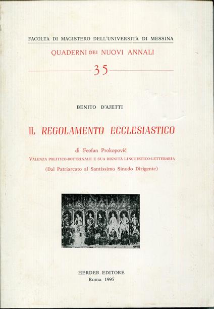 Il regolamento ecclesiastico di Feofan Prokopovič : valenza politico-dottrinale e sua dignità linguistico-letteraria : dal Patriarcato al Santissimo sinodo dirigente - copertina