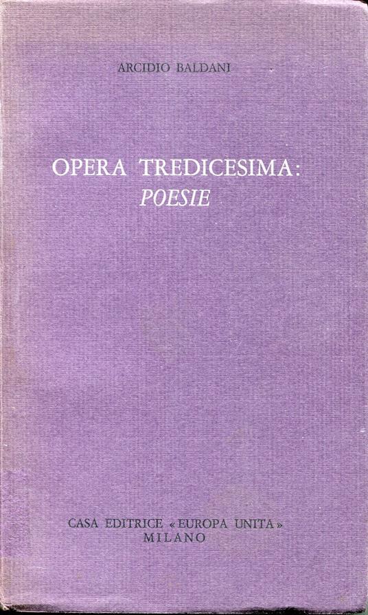 Opera tredicesima: poesi - Arcidio Baldani - copertina