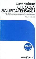 Che cosa significa pensare? Volume secondo. Prefazione di Gianni Vattimo traduzione di Ugo Ugazio e Gianni Vattimo