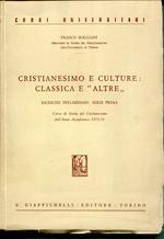 Cristianesimo e culture: classica e altre : ricerche preliminari: serie prima : corso di storia del cristianesimo dell'anno accademico 1973-74