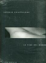 Saverio Chiappalone : la fine del mondo. Testo di Luca Beatrice