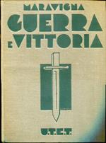Guerra e vittoria 1915-1918. Ristampa della Terza edizione interamente rifatta e accresciuta con 29 tavole e carte a più colori e 458 figure fuori testo