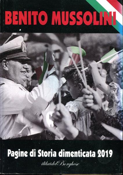 2019 Benito Mussolini : Pagine di storia dimenticata - copertina