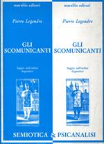 Gli scomunicati. Saggio sull'ordine dogmatico