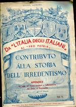 Da 'L'Italia degli Italianì al 'Pro-Patrià : contributo alla storia dell'Irridentismo : appendice: La lega dei popoli irredenti e l'affermazione del dritto di nazionalita