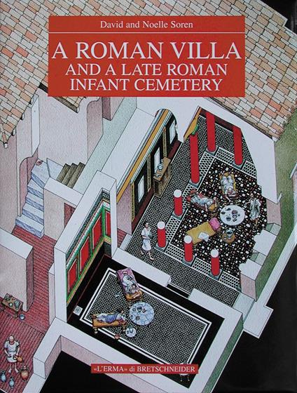 A Roman villa and a late Roman infant cemetery. Excavation at Poggio Gramignano (Lugnano in Teverina): And Late Roman Infant Cemetery Near Lugnano in Teverina, Italy - copertina