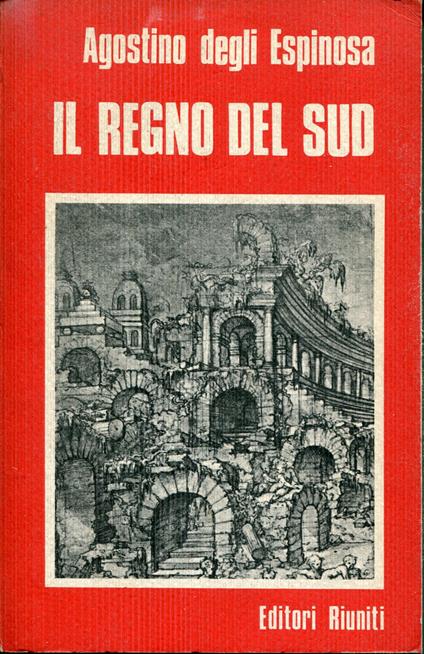 Il regno del Sud - Agostino Degli Espinosa - copertina