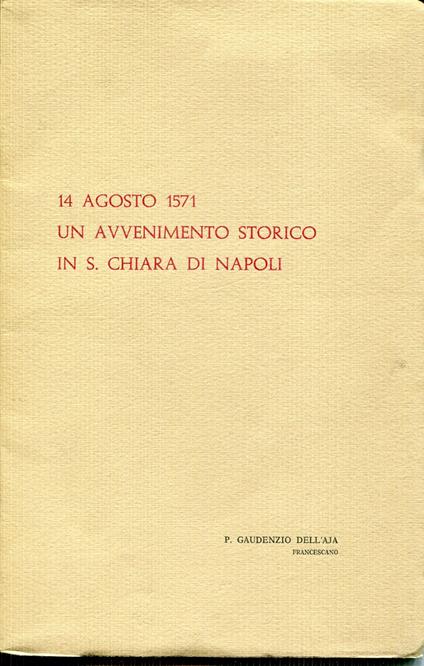 14 agosto 1571 un avvenimento storico in S. Chiara di Napoli - copertina