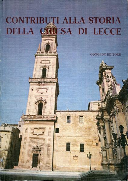 Contributi alla storia della Chiesa di Lecce : studi e documenti offerti a mons. Francesco Minerva primo arcivescovo metropolita di Lecce - Michele Paone - copertina