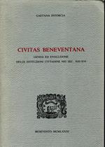 Civitas Beneventana : genesi ed evoluzione delle istituzioni cittadine nei sec. XIII-XVI
