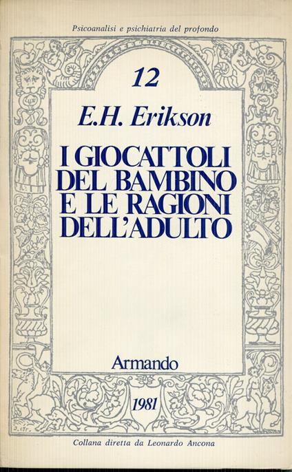 I giocattoli del bambino e le ragioni dell'adulto - Erik H. Erikson - copertina