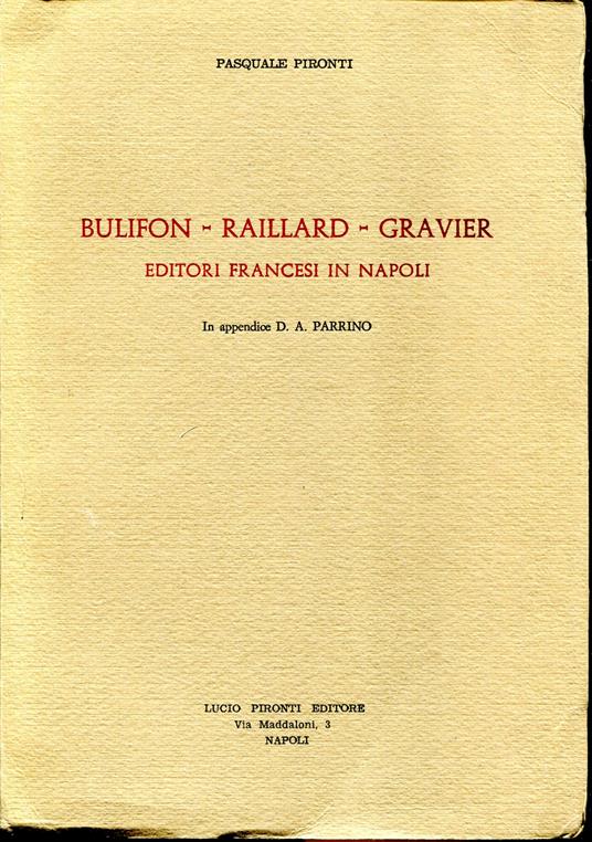 Bulifon, Raillard, Gravier: editori francesi in Napoli - Pasquale Pironti - copertina