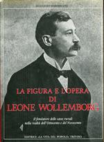 La figura e l'opera di Leone Wollemborg : il fondatore delle casse rurali nella realtà dell'Ottocento e del Novecento
