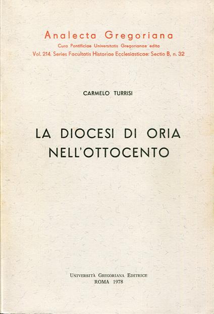 La diocesi di Oria nell'Ottocento : aspetti socio-religiosi di una diocesi del Sud (1798-1888) - Carmelo Turrisi - copertina